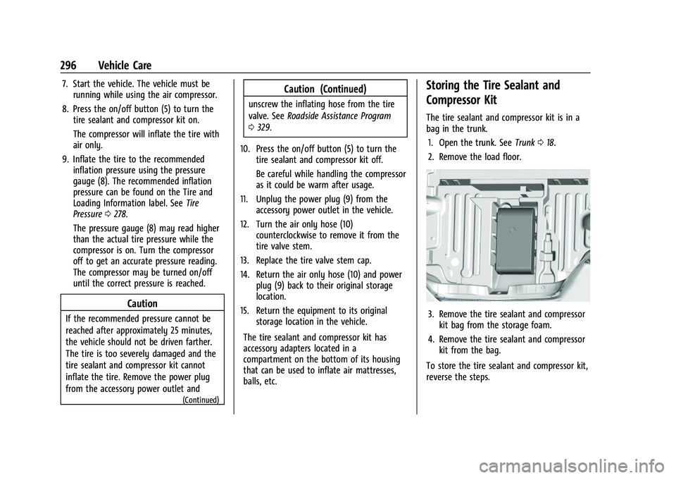 CHEVROLET CAMARO 2022  Owners Manual Chevrolet Camaro Owner Manual (GMNA-Localizing-U.S./Canada/Mexico-
14583589) - 2021 - CRC - 3/24/20
296 Vehicle Care
7. Start the vehicle. The vehicle must berunning while using the air compressor.
8.