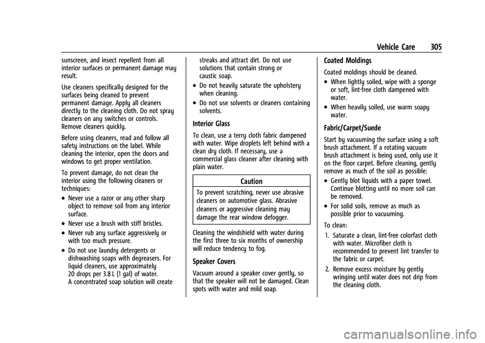 CHEVROLET CAMARO 2022  Owners Manual Chevrolet Camaro Owner Manual (GMNA-Localizing-U.S./Canada/Mexico-
14583589) - 2021 - CRC - 3/24/20
Vehicle Care 305
sunscreen, and insect repellent from all
interior surfaces or permanent damage may
