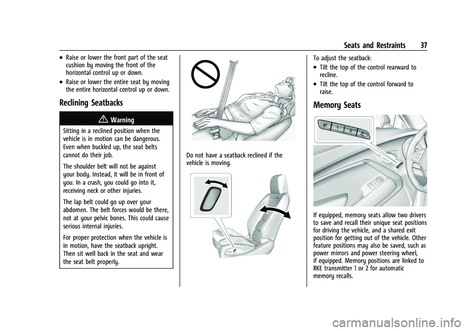 CHEVROLET CAMARO 2022 Owners Guide Chevrolet Camaro Owner Manual (GMNA-Localizing-U.S./Canada/Mexico-
14583589) - 2021 - CRC - 3/24/20
Seats and Restraints 37
.Raise or lower the front part of the seat
cushion by moving the front of th