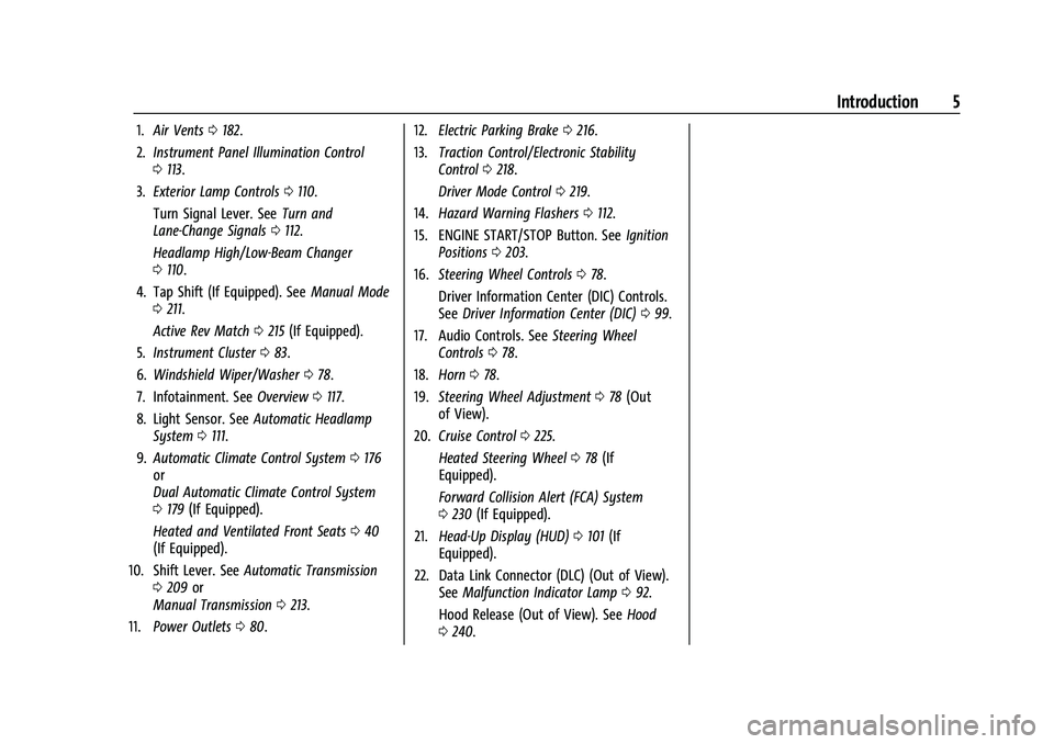 CHEVROLET CAMARO 2022  Owners Manual Chevrolet Camaro Owner Manual (GMNA-Localizing-U.S./Canada/Mexico-
14583589) - 2021 - CRC - 3/24/20
Introduction 5
1.Air Vents 0182.
2. Instrument Panel Illumination Control
0113.
3. Exterior Lamp Con