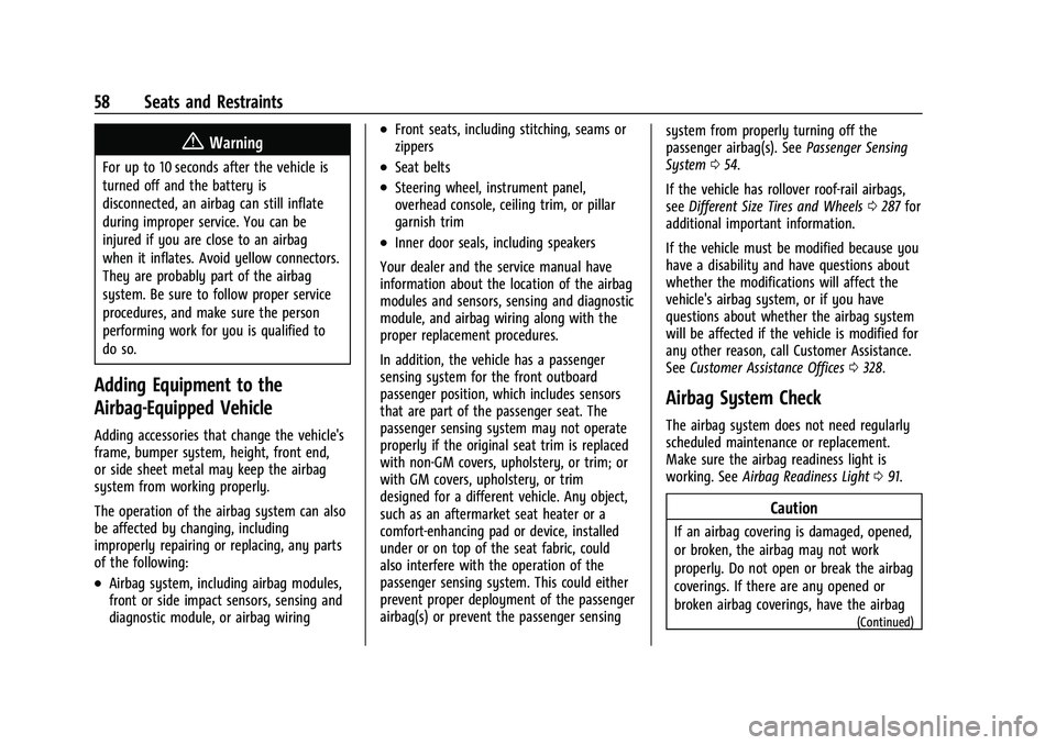 CHEVROLET CAMARO 2022 Owners Manual Chevrolet Camaro Owner Manual (GMNA-Localizing-U.S./Canada/Mexico-
14583589) - 2021 - CRC - 3/24/20
58 Seats and Restraints
{Warning
For up to 10 seconds after the vehicle is
turned off and the batter CHEVROLET CAMARO 2022 Owners Manual Chevrolet Camaro Owner Manual (GMNA-Localizing-U.S./Canada/Mexico-
14583589) - 2021 - CRC - 3/24/20
58 Seats and Restraints
{Warning
For up to 10 seconds after the vehicle is
turned off and the batter