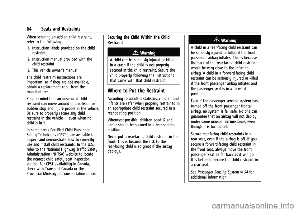 CHEVROLET CAMARO 2022 Repair Manual Chevrolet Camaro Owner Manual (GMNA-Localizing-U.S./Canada/Mexico-
14583589) - 2021 - CRC - 3/24/20
64 Seats and Restraints
When securing an add-on child restraint,
refer to the following:1. Instructi CHEVROLET CAMARO 2022 Repair Manual Chevrolet Camaro Owner Manual (GMNA-Localizing-U.S./Canada/Mexico-
14583589) - 2021 - CRC - 3/24/20
64 Seats and Restraints
When securing an add-on child restraint,
refer to the following:1. Instructi