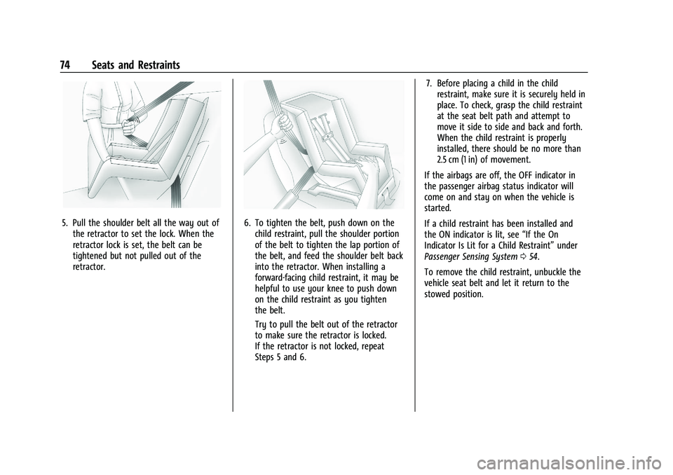 CHEVROLET CAMARO 2022 Manual PDF Chevrolet Camaro Owner Manual (GMNA-Localizing-U.S./Canada/Mexico-
14583589) - 2021 - CRC - 3/24/20
74 Seats and Restraints
5. Pull the shoulder belt all the way out ofthe retractor to set the lock. W CHEVROLET CAMARO 2022 Manual PDF Chevrolet Camaro Owner Manual (GMNA-Localizing-U.S./Canada/Mexico-
14583589) - 2021 - CRC - 3/24/20
74 Seats and Restraints
5. Pull the shoulder belt all the way out ofthe retractor to set the lock. W