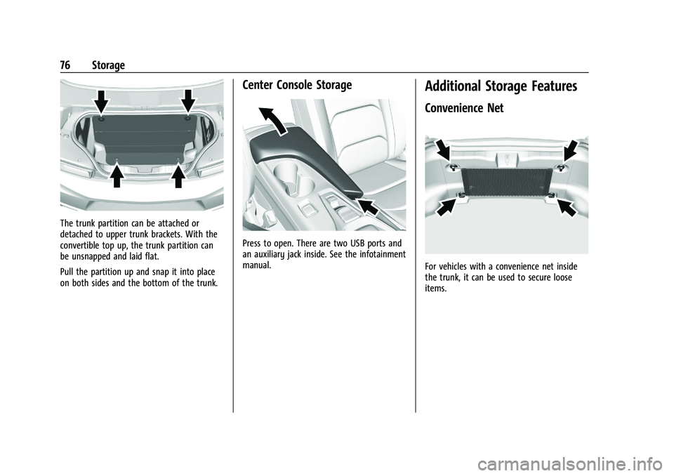 CHEVROLET CAMARO 2022 Manual PDF Chevrolet Camaro Owner Manual (GMNA-Localizing-U.S./Canada/Mexico-
14583589) - 2021 - CRC - 3/24/20
76 Storage
The trunk partition can be attached or
detached to upper trunk brackets. With the
convert CHEVROLET CAMARO 2022 Manual PDF Chevrolet Camaro Owner Manual (GMNA-Localizing-U.S./Canada/Mexico-
14583589) - 2021 - CRC - 3/24/20
76 Storage
The trunk partition can be attached or
detached to upper trunk brackets. With the
convert