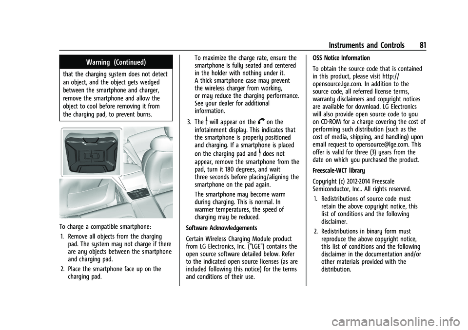 CHEVROLET CAMARO 2022 User Guide Chevrolet Camaro Owner Manual (GMNA-Localizing-U.S./Canada/Mexico-
14583589) - 2021 - CRC - 3/26/20
Instruments and Controls 81
Warning (Continued)
that the charging system does not detect
an object, CHEVROLET CAMARO 2022 User Guide Chevrolet Camaro Owner Manual (GMNA-Localizing-U.S./Canada/Mexico-
14583589) - 2021 - CRC - 3/26/20
Instruments and Controls 81
Warning (Continued)
that the charging system does not detect
an object,