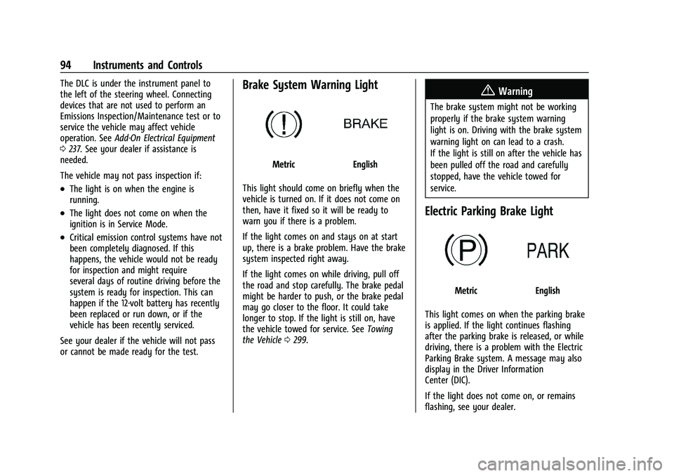CHEVROLET CAMARO 2022 User Guide Chevrolet Camaro Owner Manual (GMNA-Localizing-U.S./Canada/Mexico-
14583589) - 2021 - CRC - 3/26/20
94 Instruments and Controls
The DLC is under the instrument panel to
the left of the steering wheel. CHEVROLET CAMARO 2022 User Guide Chevrolet Camaro Owner Manual (GMNA-Localizing-U.S./Canada/Mexico-
14583589) - 2021 - CRC - 3/26/20
94 Instruments and Controls
The DLC is under the instrument panel to
the left of the steering wheel.