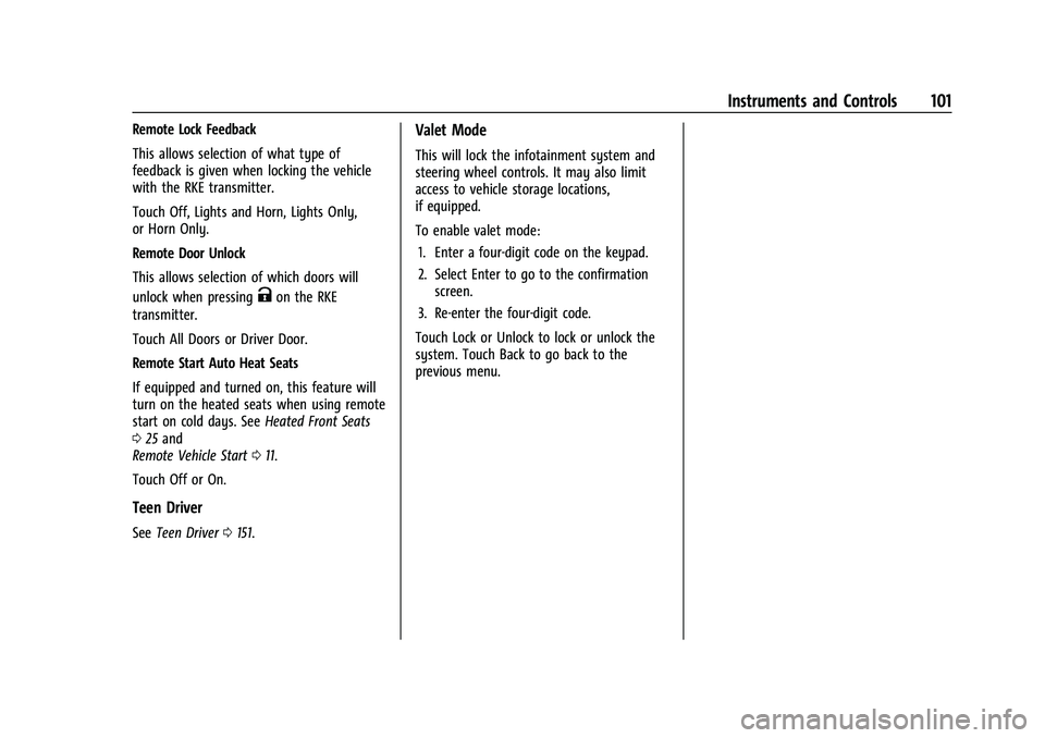 CHEVROLET COLORADO 2023 Owners Manual Chevrolet Colorado Owner Manual (GMNA-Localizing-U.S./Canada/Mexico-
15274222) - 2022 - CRC - 11/2/21
Instruments and Controls 101
Remote Lock Feedback
This allows selection of what type of
feedback i CHEVROLET COLORADO 2023 Owners Manual Chevrolet Colorado Owner Manual (GMNA-Localizing-U.S./Canada/Mexico-
15274222) - 2022 - CRC - 11/2/21
Instruments and Controls 101
Remote Lock Feedback
This allows selection of what type of
feedback i