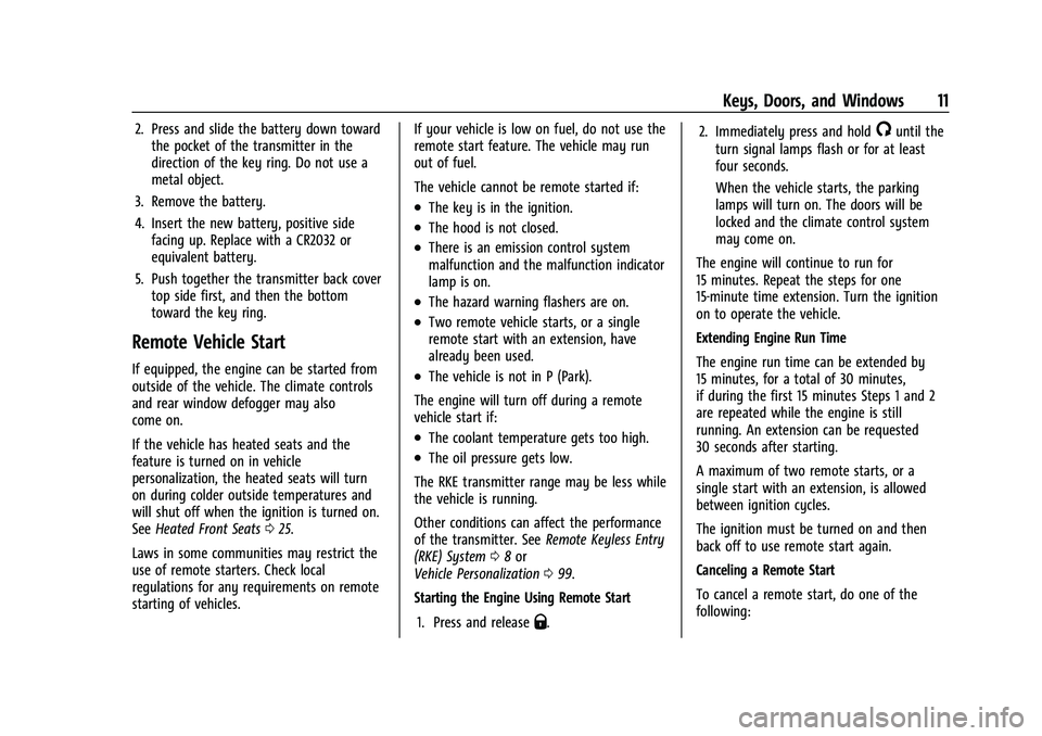 CHEVROLET COLORADO 2023 User Guide Chevrolet Colorado Owner Manual (GMNA-Localizing-U.S./Canada/Mexico-
15274222) - 2022 - CRC - 11/2/21
Keys, Doors, and Windows 11
2. Press and slide the battery down towardthe pocket of the transmitte CHEVROLET COLORADO 2023 User Guide Chevrolet Colorado Owner Manual (GMNA-Localizing-U.S./Canada/Mexico-
15274222) - 2022 - CRC - 11/2/21
Keys, Doors, and Windows 11
2. Press and slide the battery down towardthe pocket of the transmitte