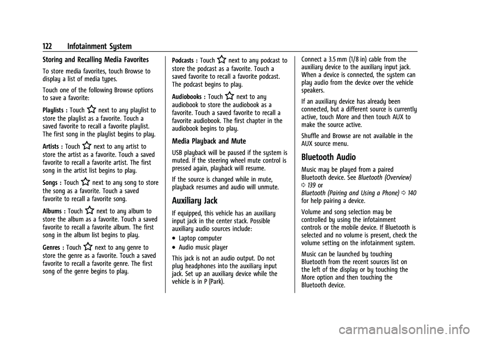CHEVROLET COLORADO 2023 Owners Manual Chevrolet Colorado Owner Manual (GMNA-Localizing-U.S./Canada/Mexico-
15274222) - 2022 - CRC - 11/2/21
122 Infotainment System
Storing and Recalling Media Favorites
To store media favorites, touch Brow CHEVROLET COLORADO 2023 Owners Manual Chevrolet Colorado Owner Manual (GMNA-Localizing-U.S./Canada/Mexico-
15274222) - 2022 - CRC - 11/2/21
122 Infotainment System
Storing and Recalling Media Favorites
To store media favorites, touch Brow