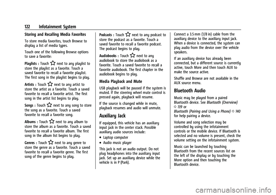 CHEVROLET COLORADO 2023  Owners Manual Chevrolet Colorado Owner Manual (GMNA-Localizing-U.S./Canada/Mexico-
15274222) - 2022 - CRC - 11/2/21
122 Infotainment System
Storing and Recalling Media Favorites
To store media favorites, touch Brow