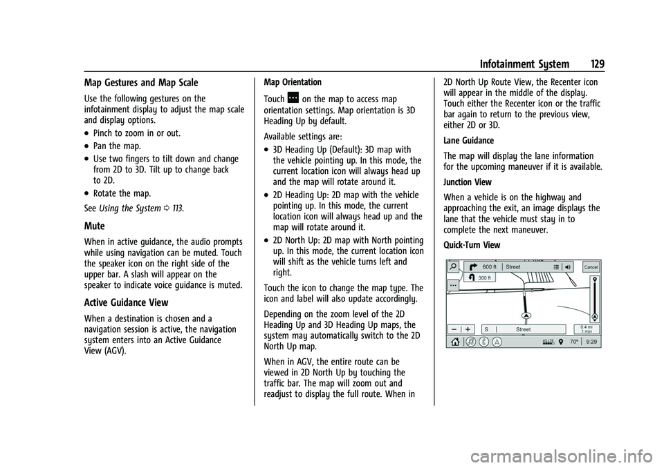 CHEVROLET COLORADO 2023  Owners Manual Chevrolet Colorado Owner Manual (GMNA-Localizing-U.S./Canada/Mexico-
15274222) - 2022 - CRC - 11/2/21
Infotainment System 129
Map Gestures and Map Scale
Use the following gestures on the
infotainment 