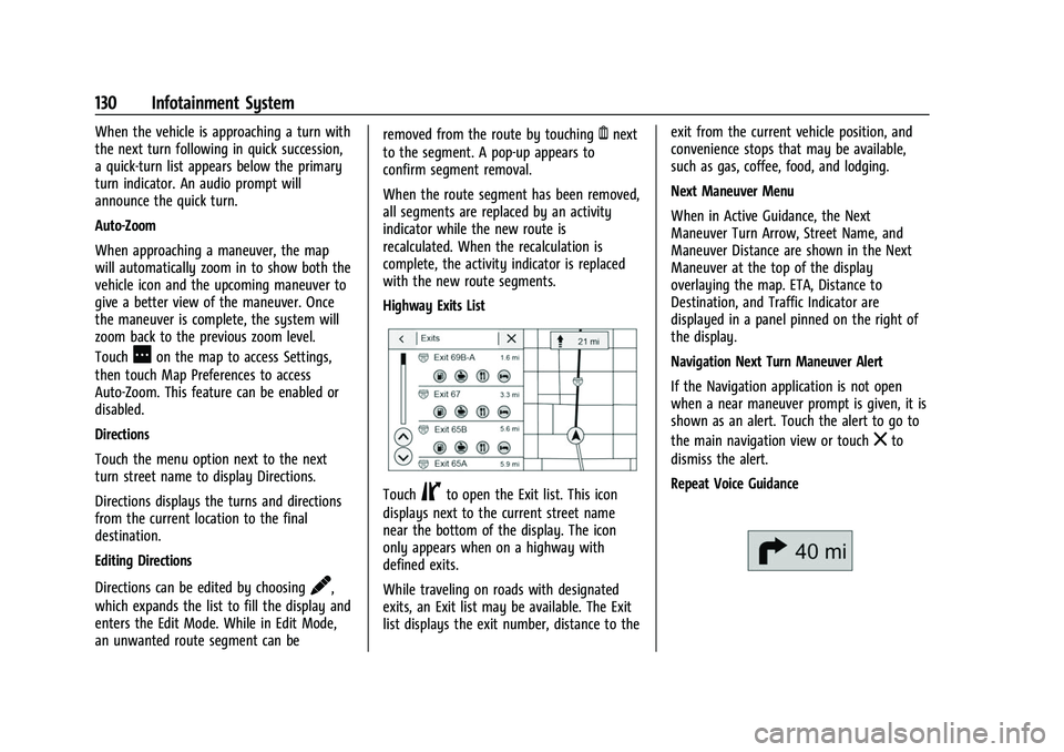 CHEVROLET COLORADO 2023 User Guide Chevrolet Colorado Owner Manual (GMNA-Localizing-U.S./Canada/Mexico-
15274222) - 2022 - CRC - 11/2/21
130 Infotainment System
When the vehicle is approaching a turn with
the next turn following in qui