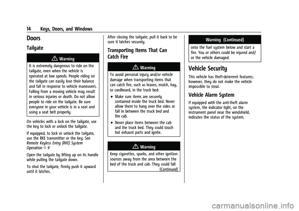 CHEVROLET COLORADO 2023  Owners Manual Chevrolet Colorado Owner Manual (GMNA-Localizing-U.S./Canada/Mexico-
15274222) - 2022 - CRC - 11/2/21
14 Keys, Doors, and Windows
Doors
Tailgate
{Warning
It is extremely dangerous to ride on the
tailg