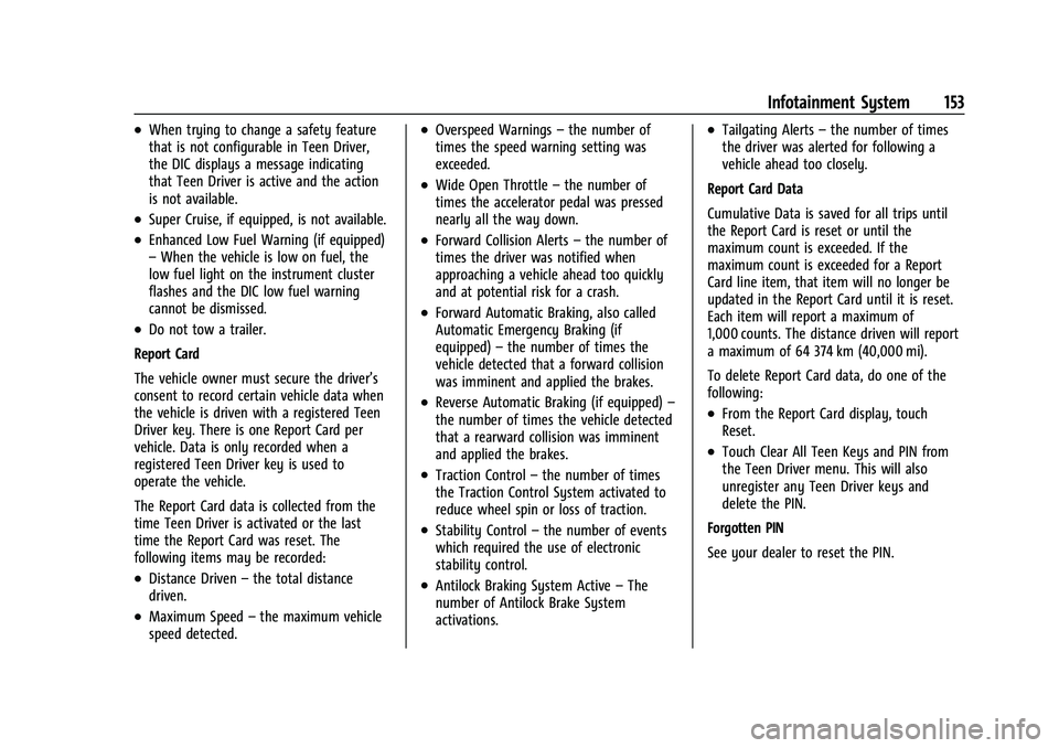CHEVROLET COLORADO 2023 Owners Manual Chevrolet Colorado Owner Manual (GMNA-Localizing-U.S./Canada/Mexico-
15274222) - 2022 - CRC - 11/2/21
Infotainment System 153
.When trying to change a safety feature
that is not configurable in Teen D CHEVROLET COLORADO 2023 Owners Manual Chevrolet Colorado Owner Manual (GMNA-Localizing-U.S./Canada/Mexico-
15274222) - 2022 - CRC - 11/2/21
Infotainment System 153
.When trying to change a safety feature
that is not configurable in Teen D