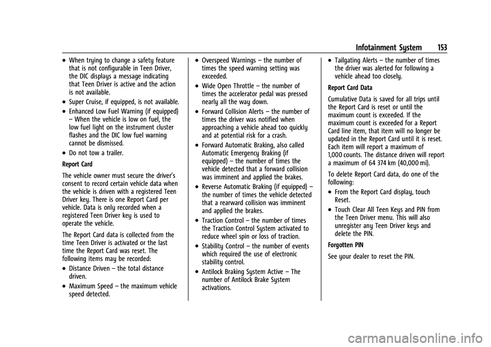 CHEVROLET COLORADO 2023 Owners Manual Chevrolet Colorado Owner Manual (GMNA-Localizing-U.S./Canada/Mexico-
15274222) - 2022 - CRC - 11/2/21
Infotainment System 153
.When trying to change a safety feature
that is not configurable in Teen D