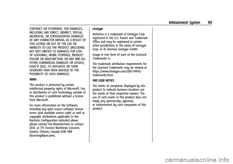 CHEVROLET COLORADO 2023 Owners Manual Chevrolet Colorado Owner Manual (GMNA-Localizing-U.S./Canada/Mexico-
15274222) - 2022 - CRC - 11/2/21
Infotainment System 161
CONTRACT OR OTHERWISE, FOR DAMAGES,
INCLUDING ANY DIRECT, INDIRECT, SPECIA CHEVROLET COLORADO 2023 Owners Manual Chevrolet Colorado Owner Manual (GMNA-Localizing-U.S./Canada/Mexico-
15274222) - 2022 - CRC - 11/2/21
Infotainment System 161
CONTRACT OR OTHERWISE, FOR DAMAGES,
INCLUDING ANY DIRECT, INDIRECT, SPECIA