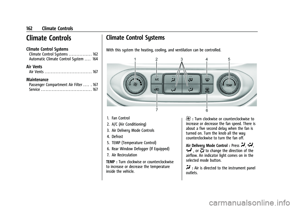 CHEVROLET COLORADO 2023  Owners Manual Chevrolet Colorado Owner Manual (GMNA-Localizing-U.S./Canada/Mexico-
15274222) - 2022 - CRC - 11/2/21
162 Climate Controls
Climate Controls
Climate Control Systems
Climate Control Systems . . . . . . 