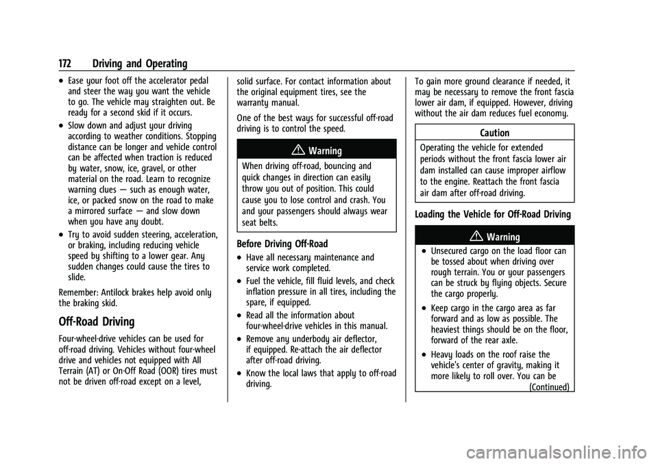 CHEVROLET COLORADO 2023 Owners Manual Chevrolet Colorado Owner Manual (GMNA-Localizing-U.S./Canada/Mexico-
15274222) - 2022 - CRC - 11/2/21
172 Driving and Operating
.Ease your foot off the accelerator pedal
and steer the way you want the CHEVROLET COLORADO 2023 Owners Manual Chevrolet Colorado Owner Manual (GMNA-Localizing-U.S./Canada/Mexico-
15274222) - 2022 - CRC - 11/2/21
172 Driving and Operating
.Ease your foot off the accelerator pedal
and steer the way you want the