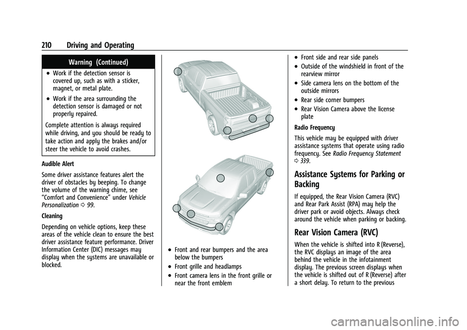 CHEVROLET COLORADO 2023 Owners Manual Chevrolet Colorado Owner Manual (GMNA-Localizing-U.S./Canada/Mexico-
15274222) - 2022 - CRC - 11/2/21
210 Driving and Operating
Warning (Continued)
.Work if the detection sensor is
covered up, such as CHEVROLET COLORADO 2023 Owners Manual Chevrolet Colorado Owner Manual (GMNA-Localizing-U.S./Canada/Mexico-
15274222) - 2022 - CRC - 11/2/21
210 Driving and Operating
Warning (Continued)
.Work if the detection sensor is
covered up, such as