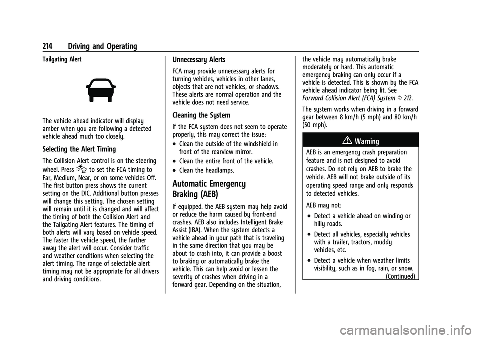 CHEVROLET COLORADO 2023 Owners Guide Chevrolet Colorado Owner Manual (GMNA-Localizing-U.S./Canada/Mexico-
15274222) - 2022 - CRC - 11/2/21
214 Driving and Operating
Tailgating Alert
The vehicle ahead indicator will display
amber when you