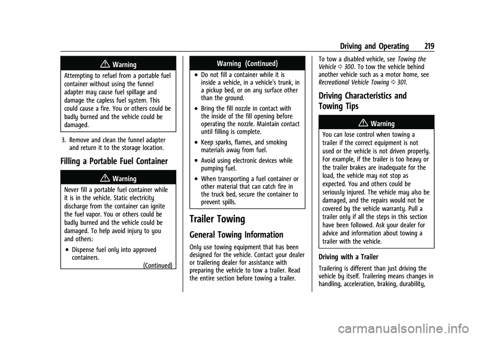 CHEVROLET COLORADO 2023  Owners Manual Chevrolet Colorado Owner Manual (GMNA-Localizing-U.S./Canada/Mexico-
15274222) - 2022 - CRC - 11/2/21
Driving and Operating 219
{Warning
Attempting to refuel from a portable fuel
container without usi