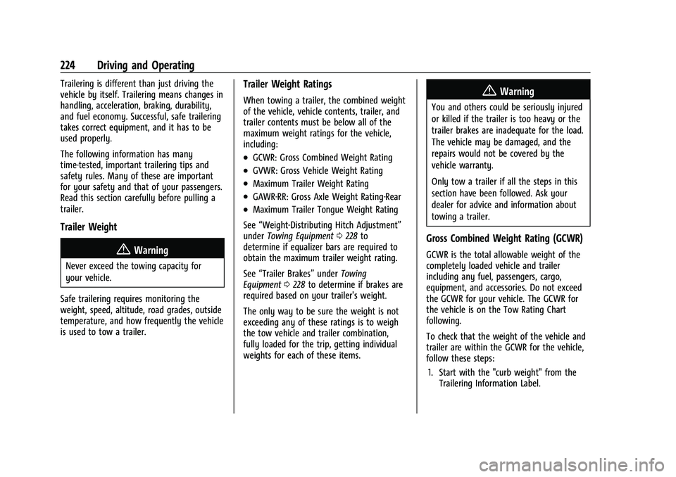 CHEVROLET COLORADO 2023 Owners Manual Chevrolet Colorado Owner Manual (GMNA-Localizing-U.S./Canada/Mexico-
15274222) - 2022 - CRC - 11/2/21
224 Driving and Operating
Trailering is different than just driving the
vehicle by itself. Trailer CHEVROLET COLORADO 2023 Owners Manual Chevrolet Colorado Owner Manual (GMNA-Localizing-U.S./Canada/Mexico-
15274222) - 2022 - CRC - 11/2/21
224 Driving and Operating
Trailering is different than just driving the
vehicle by itself. Trailer