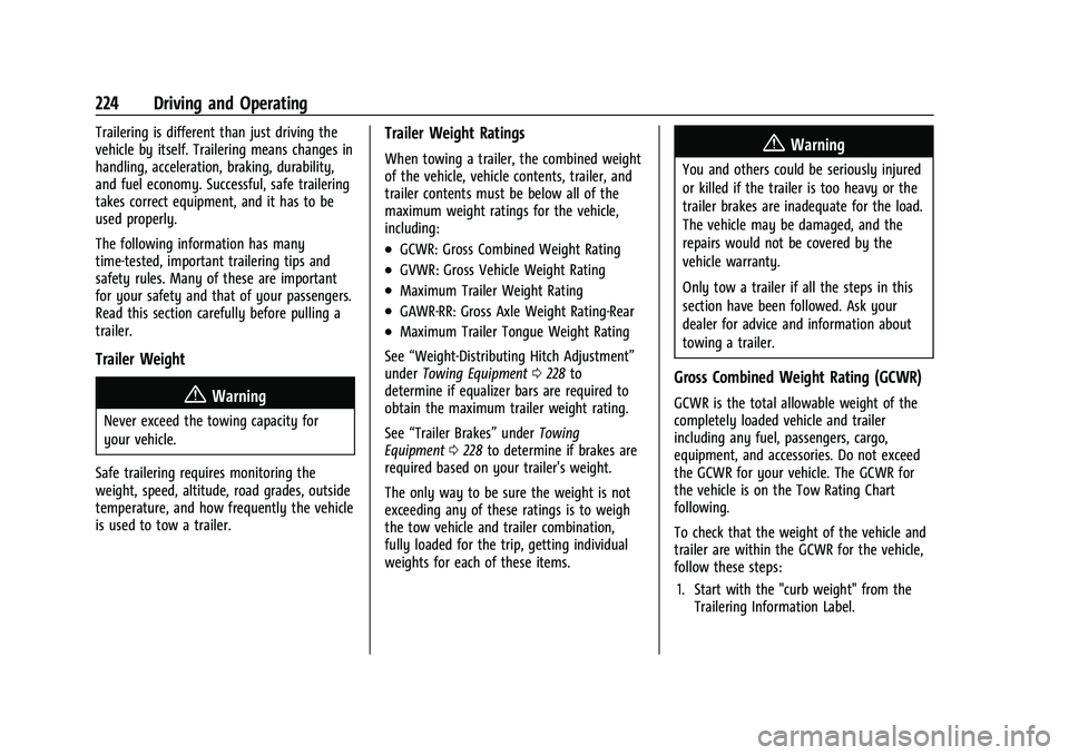 CHEVROLET COLORADO 2023  Owners Manual Chevrolet Colorado Owner Manual (GMNA-Localizing-U.S./Canada/Mexico-
15274222) - 2022 - CRC - 11/2/21
224 Driving and Operating
Trailering is different than just driving the
vehicle by itself. Trailer