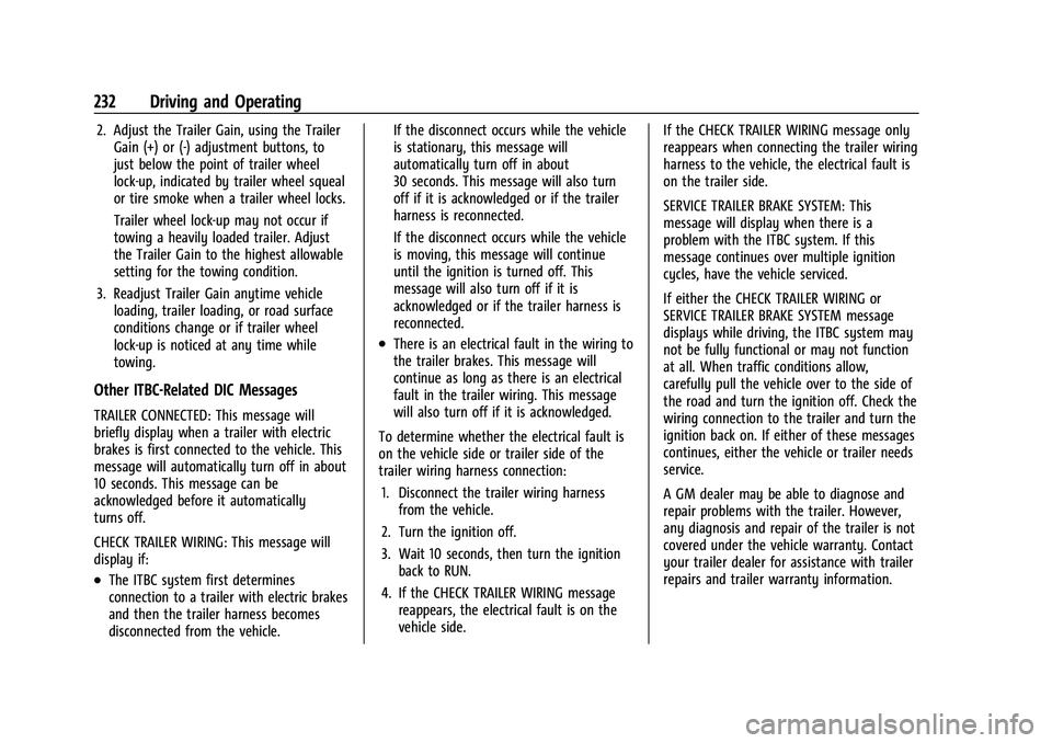 CHEVROLET COLORADO 2023 Owners Guide Chevrolet Colorado Owner Manual (GMNA-Localizing-U.S./Canada/Mexico-
15274222) - 2022 - CRC - 11/2/21
232 Driving and Operating
2. Adjust the Trailer Gain, using the TrailerGain (+) or (-) adjustment 