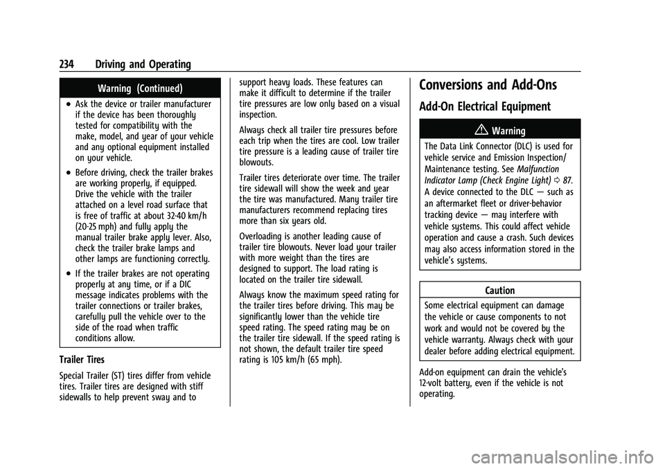 CHEVROLET COLORADO 2023 Owners Manual Chevrolet Colorado Owner Manual (GMNA-Localizing-U.S./Canada/Mexico-
15274222) - 2022 - CRC - 11/2/21
234 Driving and Operating
Warning (Continued)
.Ask the device or trailer manufacturer
if the devic CHEVROLET COLORADO 2023 Owners Manual Chevrolet Colorado Owner Manual (GMNA-Localizing-U.S./Canada/Mexico-
15274222) - 2022 - CRC - 11/2/21
234 Driving and Operating
Warning (Continued)
.Ask the device or trailer manufacturer
if the devic