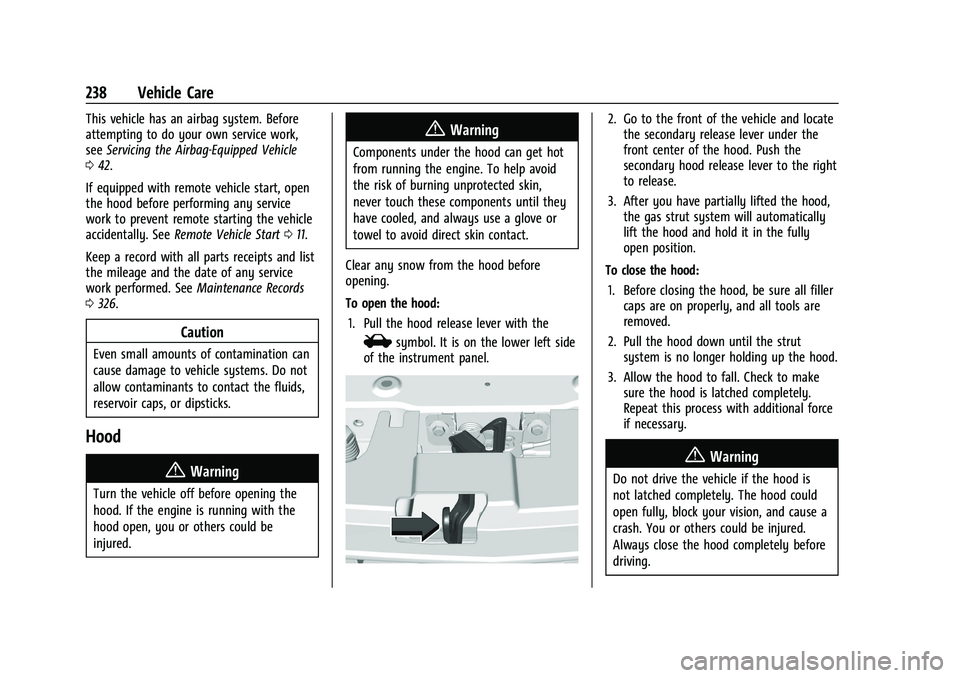 CHEVROLET COLORADO 2023 User Guide Chevrolet Colorado Owner Manual (GMNA-Localizing-U.S./Canada/Mexico-
15274222) - 2022 - CRC - 11/2/21
238 Vehicle Care
This vehicle has an airbag system. Before
attempting to do your own service work, CHEVROLET COLORADO 2023 User Guide Chevrolet Colorado Owner Manual (GMNA-Localizing-U.S./Canada/Mexico-
15274222) - 2022 - CRC - 11/2/21
238 Vehicle Care
This vehicle has an airbag system. Before
attempting to do your own service work,
