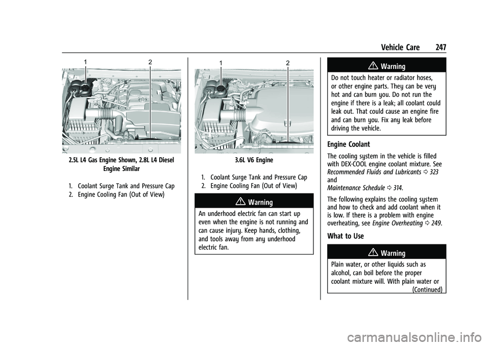 CHEVROLET COLORADO 2023  Owners Manual Chevrolet Colorado Owner Manual (GMNA-Localizing-U.S./Canada/Mexico-
15274222) - 2022 - CRC - 11/2/21
Vehicle Care 247
2.5L L4 Gas Engine Shown, 2.8L L4 DieselEngine Similar
1. Coolant Surge Tank and 