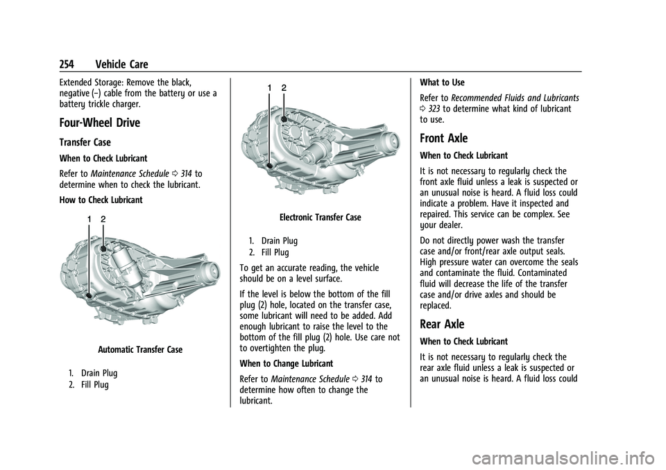 CHEVROLET COLORADO 2023 Owners Manual Chevrolet Colorado Owner Manual (GMNA-Localizing-U.S./Canada/Mexico-
15274222) - 2022 - CRC - 11/2/21
254 Vehicle Care
Extended Storage: Remove the black,
negative (−) cable from the battery or use CHEVROLET COLORADO 2023 Owners Manual Chevrolet Colorado Owner Manual (GMNA-Localizing-U.S./Canada/Mexico-
15274222) - 2022 - CRC - 11/2/21
254 Vehicle Care
Extended Storage: Remove the black,
negative (−) cable from the battery or use