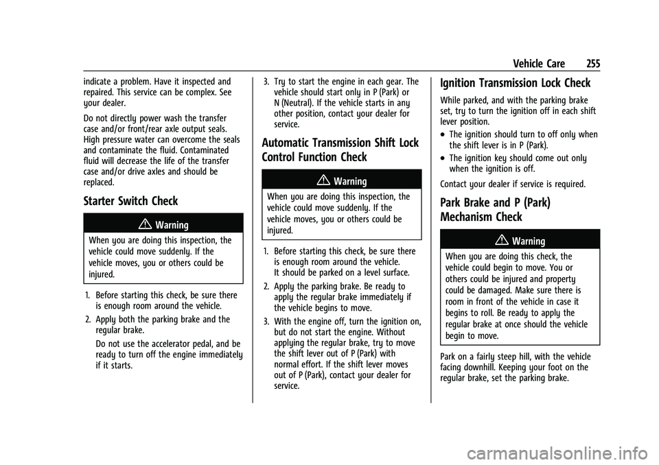 CHEVROLET COLORADO 2023 User Guide Chevrolet Colorado Owner Manual (GMNA-Localizing-U.S./Canada/Mexico-
15274222) - 2022 - CRC - 11/2/21
Vehicle Care 255
indicate a problem. Have it inspected and
repaired. This service can be complex. CHEVROLET COLORADO 2023 User Guide Chevrolet Colorado Owner Manual (GMNA-Localizing-U.S./Canada/Mexico-
15274222) - 2022 - CRC - 11/2/21
Vehicle Care 255
indicate a problem. Have it inspected and
repaired. This service can be complex.