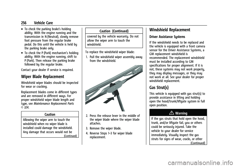 CHEVROLET COLORADO 2023 Owners Manual Chevrolet Colorado Owner Manual (GMNA-Localizing-U.S./Canada/Mexico-
15274222) - 2022 - CRC - 11/2/21
256 Vehicle Care
.To check the parking brake's holding
ability: With the engine running and th CHEVROLET COLORADO 2023 Owners Manual Chevrolet Colorado Owner Manual (GMNA-Localizing-U.S./Canada/Mexico-
15274222) - 2022 - CRC - 11/2/21
256 Vehicle Care
.To check the parking brake's holding
ability: With the engine running and th
