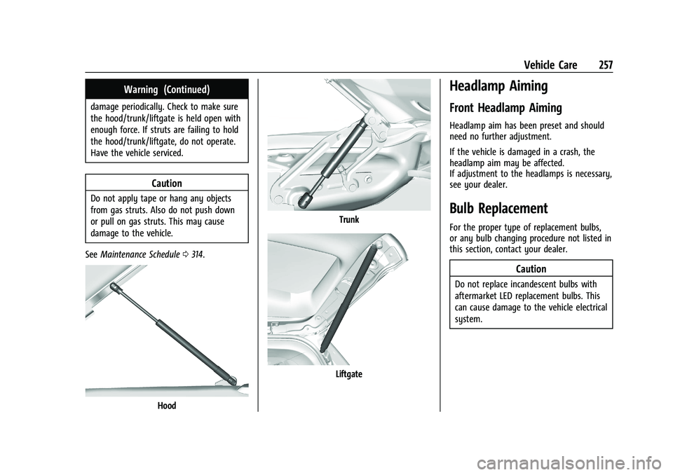 CHEVROLET COLORADO 2023  Owners Manual Chevrolet Colorado Owner Manual (GMNA-Localizing-U.S./Canada/Mexico-
15274222) - 2022 - CRC - 11/2/21
Vehicle Care 257
Warning (Continued)
damage periodically. Check to make sure
the hood/trunk/liftga