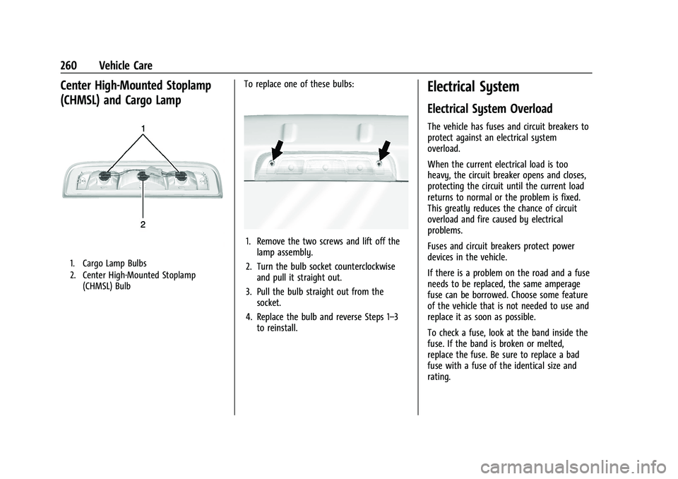 CHEVROLET COLORADO 2023 Owners Guide Chevrolet Colorado Owner Manual (GMNA-Localizing-U.S./Canada/Mexico-
15274222) - 2022 - CRC - 11/2/21
260 Vehicle Care
Center High-Mounted Stoplamp
(CHMSL) and Cargo Lamp
1. Cargo Lamp Bulbs
2. Center