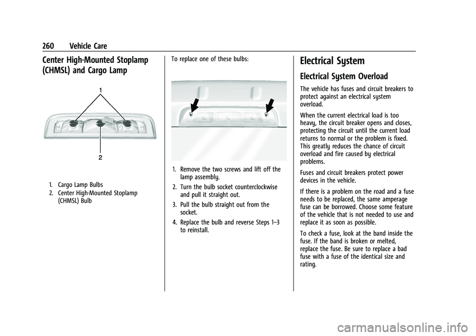 CHEVROLET COLORADO 2023 Owners Manual Chevrolet Colorado Owner Manual (GMNA-Localizing-U.S./Canada/Mexico-
15274222) - 2022 - CRC - 11/2/21
260 Vehicle Care
Center High-Mounted Stoplamp
(CHMSL) and Cargo Lamp
1. Cargo Lamp Bulbs
2. Center CHEVROLET COLORADO 2023 Owners Manual Chevrolet Colorado Owner Manual (GMNA-Localizing-U.S./Canada/Mexico-
15274222) - 2022 - CRC - 11/2/21
260 Vehicle Care
Center High-Mounted Stoplamp
(CHMSL) and Cargo Lamp
1. Cargo Lamp Bulbs
2. Center