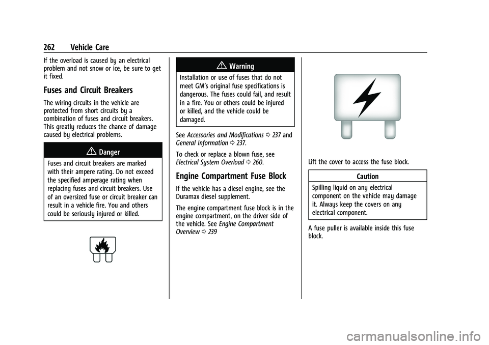 CHEVROLET COLORADO 2023 Owners Manual Chevrolet Colorado Owner Manual (GMNA-Localizing-U.S./Canada/Mexico-
15274222) - 2022 - CRC - 11/2/21
262 Vehicle Care
If the overload is caused by an electrical
problem and not snow or ice, be sure t CHEVROLET COLORADO 2023 Owners Manual Chevrolet Colorado Owner Manual (GMNA-Localizing-U.S./Canada/Mexico-
15274222) - 2022 - CRC - 11/2/21
262 Vehicle Care
If the overload is caused by an electrical
problem and not snow or ice, be sure t