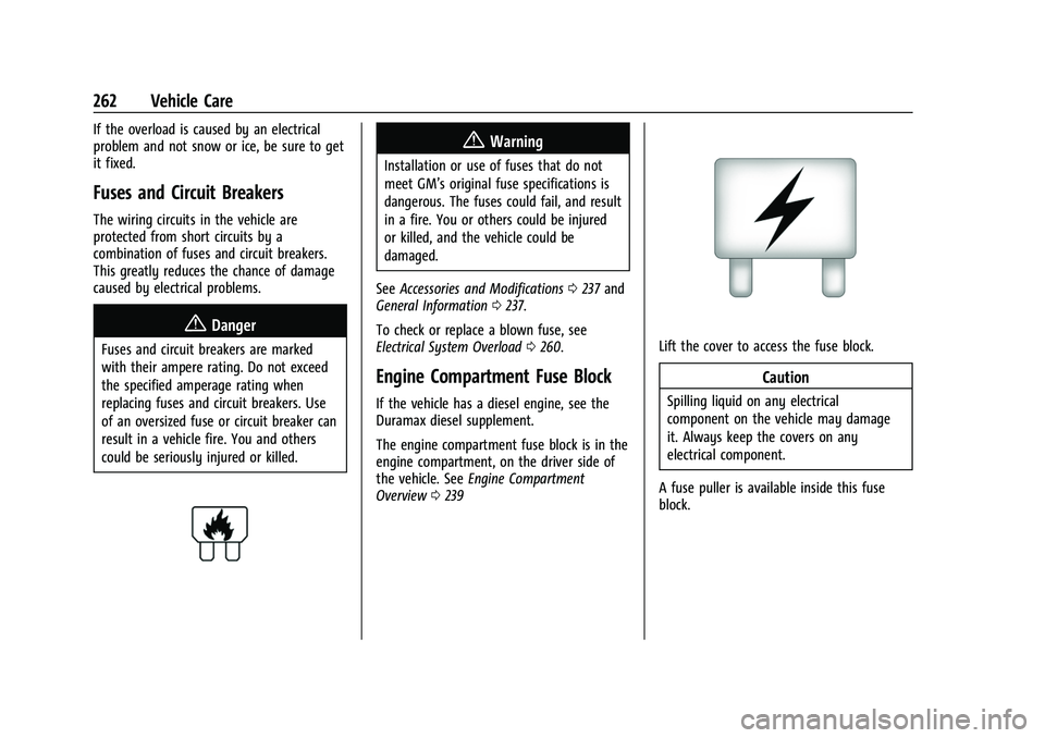 CHEVROLET COLORADO 2023  Owners Manual Chevrolet Colorado Owner Manual (GMNA-Localizing-U.S./Canada/Mexico-
15274222) - 2022 - CRC - 11/2/21
262 Vehicle Care
If the overload is caused by an electrical
problem and not snow or ice, be sure t