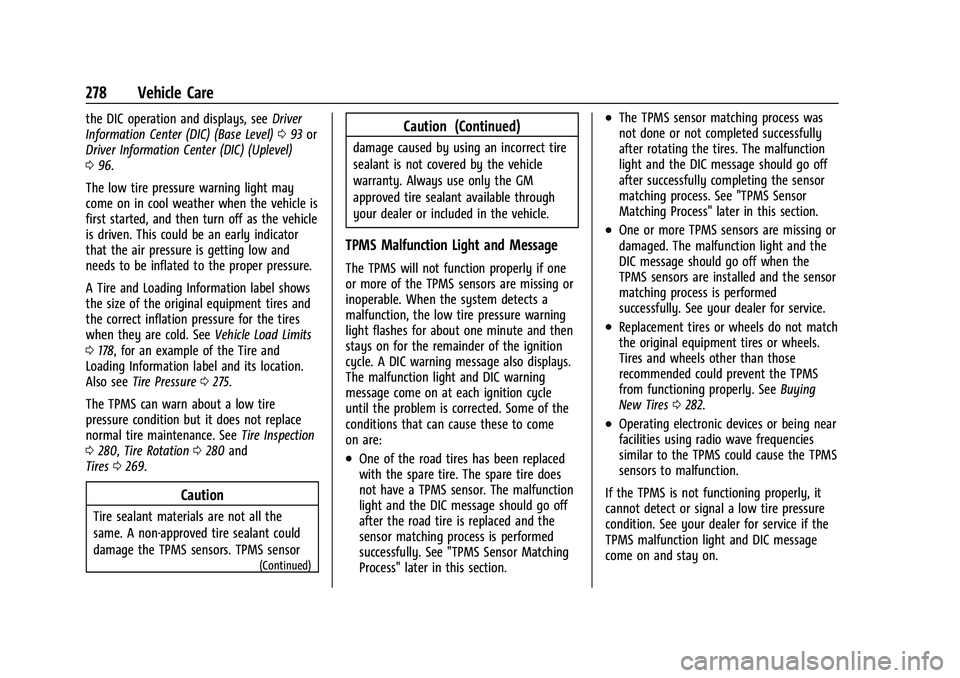 CHEVROLET COLORADO 2023 Owners Manual Chevrolet Colorado Owner Manual (GMNA-Localizing-U.S./Canada/Mexico-
15274222) - 2022 - CRC - 11/2/21
278 Vehicle Care
the DIC operation and displays, seeDriver
Information Center (DIC) (Base Level) 0 CHEVROLET COLORADO 2023 Owners Manual Chevrolet Colorado Owner Manual (GMNA-Localizing-U.S./Canada/Mexico-
15274222) - 2022 - CRC - 11/2/21
278 Vehicle Care
the DIC operation and displays, seeDriver
Information Center (DIC) (Base Level) 0