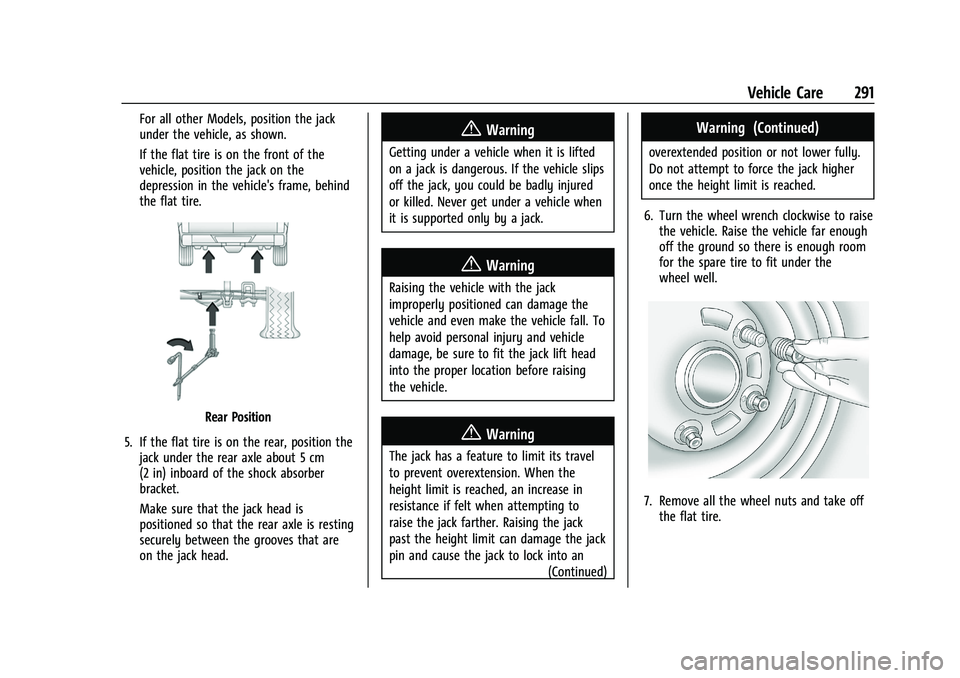CHEVROLET COLORADO 2023 Owners Manual Chevrolet Colorado Owner Manual (GMNA-Localizing-U.S./Canada/Mexico-
15274222) - 2022 - CRC - 11/2/21
Vehicle Care 291
For all other Models, position the jack
under the vehicle, as shown.
If the flat CHEVROLET COLORADO 2023 Owners Manual Chevrolet Colorado Owner Manual (GMNA-Localizing-U.S./Canada/Mexico-
15274222) - 2022 - CRC - 11/2/21
Vehicle Care 291
For all other Models, position the jack
under the vehicle, as shown.
If the flat