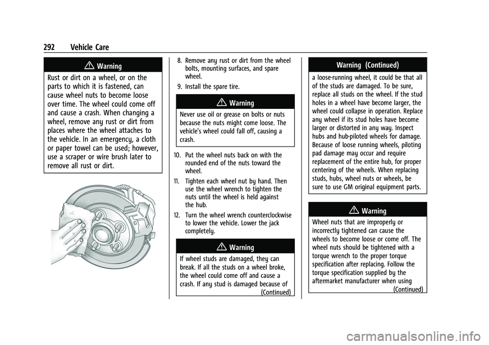 CHEVROLET COLORADO 2023  Owners Manual Chevrolet Colorado Owner Manual (GMNA-Localizing-U.S./Canada/Mexico-
15274222) - 2022 - CRC - 11/2/21
292 Vehicle Care
{Warning
Rust or dirt on a wheel, or on the
parts to which it is fastened, can
ca