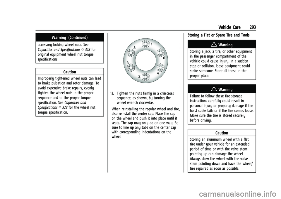 CHEVROLET COLORADO 2023  Owners Manual Chevrolet Colorado Owner Manual (GMNA-Localizing-U.S./Canada/Mexico-
15274222) - 2022 - CRC - 11/2/21
Vehicle Care 293
Warning (Continued)
accessory locking wheel nuts. See
Capacities and Specificatio