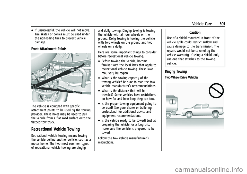 CHEVROLET COLORADO 2023  Owners Manual Chevrolet Colorado Owner Manual (GMNA-Localizing-U.S./Canada/Mexico-
15274222) - 2022 - CRC - 11/2/21
Vehicle Care 301
.If unsuccessful, the vehicle will not move.
Tire skates or dollies must be used 