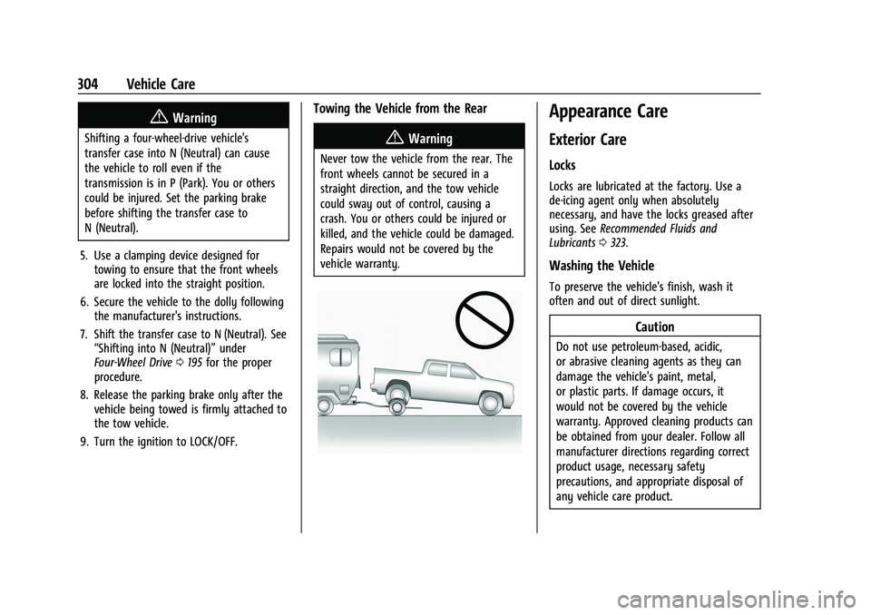 CHEVROLET COLORADO 2023 Owners Manual Chevrolet Colorado Owner Manual (GMNA-Localizing-U.S./Canada/Mexico-
15274222) - 2022 - CRC - 11/2/21
304 Vehicle Care
{Warning
Shifting a four-wheel-drive vehicle's
transfer case into N (Neutral) CHEVROLET COLORADO 2023 Owners Manual Chevrolet Colorado Owner Manual (GMNA-Localizing-U.S./Canada/Mexico-
15274222) - 2022 - CRC - 11/2/21
304 Vehicle Care
{Warning
Shifting a four-wheel-drive vehicle's
transfer case into N (Neutral)