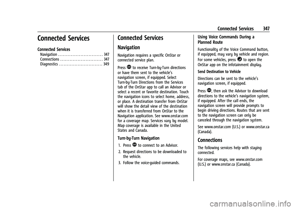 CHEVROLET COLORADO 2023 Owners Manual Chevrolet Colorado Owner Manual (GMNA-Localizing-U.S./Canada/Mexico-
15274222) - 2022 - CRC - 11/2/21
Connected Services 347
Connected Services
Connected Services
Navigation . . . . . . . . . . . . . 