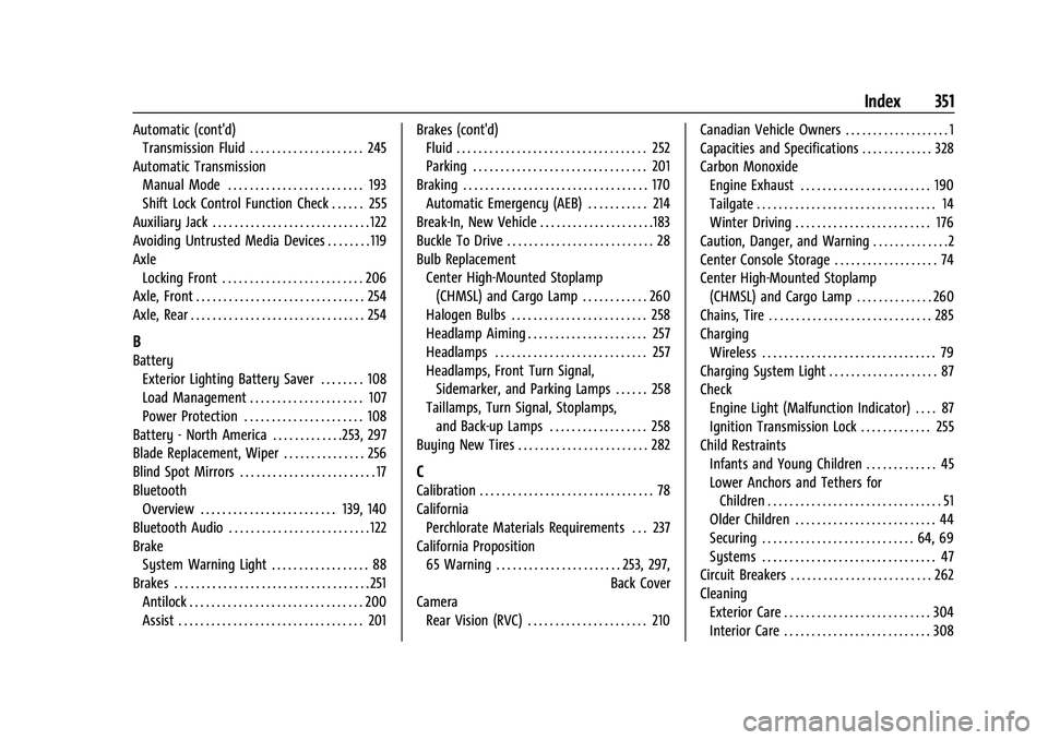 CHEVROLET COLORADO 2023  Owners Manual Chevrolet Colorado Owner Manual (GMNA-Localizing-U.S./Canada/Mexico-
15274222) - 2022 - CRC - 11/2/21
Index 351
Automatic (cont'd)Transmission Fluid . . . . . . . . . . . . . . . . . . . . . 245
A