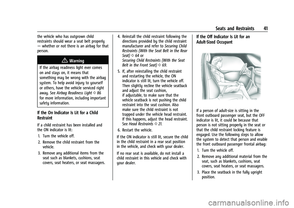 CHEVROLET COLORADO 2023  Owners Manual Chevrolet Colorado Owner Manual (GMNA-Localizing-U.S./Canada/Mexico-
15274222) - 2022 - CRC - 11/2/21
Seats and Restraints 41
the vehicle who has outgrown child
restraints should wear a seat belt prop