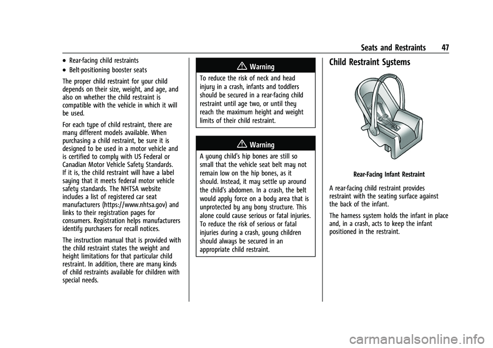 CHEVROLET COLORADO 2023  Owners Manual Chevrolet Colorado Owner Manual (GMNA-Localizing-U.S./Canada/Mexico-
15274222) - 2022 - CRC - 11/2/21
Seats and Restraints 47
.Rear-facing child restraints
.Belt-positioning booster seats
The proper c
