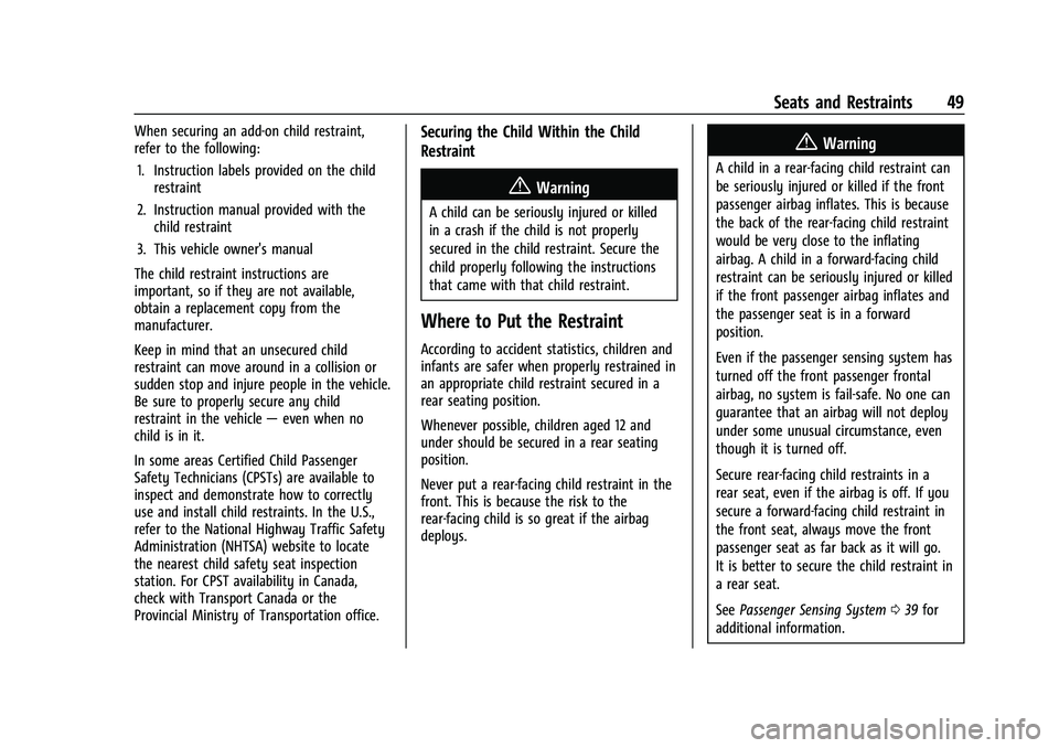 CHEVROLET COLORADO 2023 Service Manual Chevrolet Colorado Owner Manual (GMNA-Localizing-U.S./Canada/Mexico-
15274222) - 2022 - CRC - 11/2/21
Seats and Restraints 49
When securing an add-on child restraint,
refer to the following:1. Instruc CHEVROLET COLORADO 2023 Service Manual Chevrolet Colorado Owner Manual (GMNA-Localizing-U.S./Canada/Mexico-
15274222) - 2022 - CRC - 11/2/21
Seats and Restraints 49
When securing an add-on child restraint,
refer to the following:1. Instruc